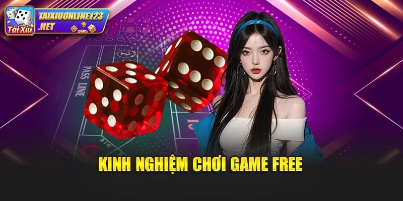 Kinh nghiệm chơi game free